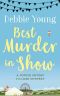 [Sophie Sayers Village Mystery 01] • Best Murder in Show